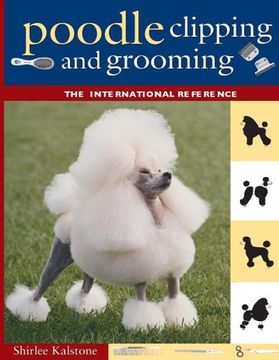 portada Poodle Clipping and Grooming: The International Reference (en Inglés)