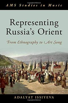 portada Representing Russia'S Orient: From Ethnography to art Song (Ams Studies in Music Series) (en Inglés)