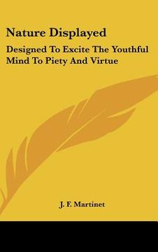 portada nature displayed: designed to excite the youthful mind to piety and virtue (en Inglés)
