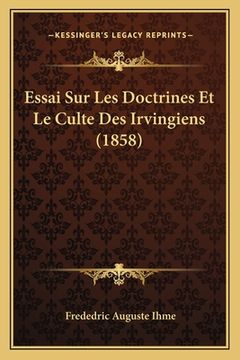 portada Essai Sur Les Doctrines Et Le Culte Des Irvingiens (1858)