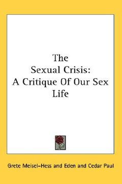 portada the sexual crisis: a critique of our sex life (in English)