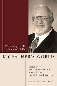 portada my father's world: celebrating the life of rueben g. bullard (in English)