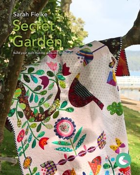 portada The Secret Garden Quilt Pattern and Videos: Build your quilt-making skills one step at a time (en Inglés)