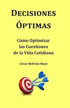 portada Decisiones Óptimas: Cómo Optimizar las Cuestiones de la Vida Cotidiana (in Spanish)
