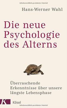portada Die Neue Psychologie des Alterns: Überraschende Erkenntnisse Über Unsere Längste Lebensphase (en Alemán)