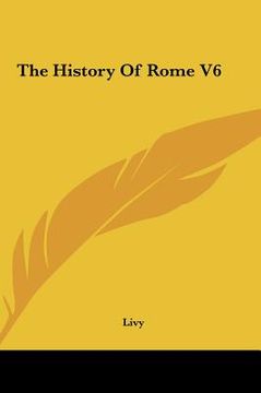 portada the history of rome v6 the history of rome v6 (en Inglés)