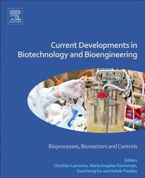 portada Current Developments In Biotechnology And Bioengineering: Bioprocesses, Bioreactors And Controls (in English)