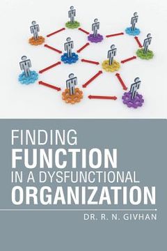 portada Finding Function in a Dysfunctional Organization (en Inglés)