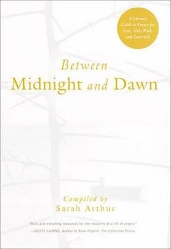 portada Between Midnight and Dawn: A Literary Guide to Prayer for Lent, Holy Week, and Eastertide 