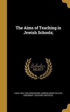 portada The Aims of Teaching in Jewish Schools; (en Inglés)