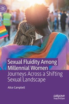 portada Sexual Fluidity Among Millennial Women: Journeys Across a Shifting Sexual Landscape (en Inglés)