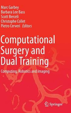 portada Computational Surgery and Dual Training: Computing, Robotics and Imaging (en Inglés)