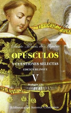 portada Opúsculos y Cuestiones Selectas de Santo Tomás de Aquino: Opúsculos y Cuestiones Selectas. V: Teología (Iii): 5 (Maior)
