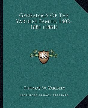 portada genealogy of the yardley family, 1402-1881 (1881) (in English)