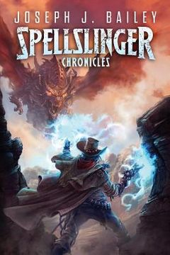 portada The Spellslinger Chronicles: Legends of the Wild Weird West (Complete Trilogy) (en Inglés)