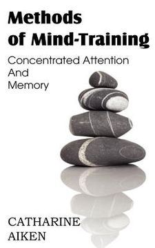 portada methods of mind-training, concentrated attention and memory (en Inglés)