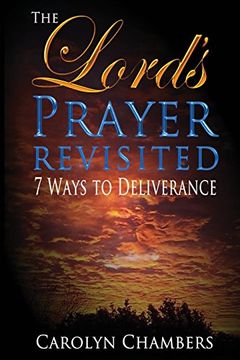 portada The Lord's Prayer - Revisited: Seven Ways to Deliverance (en Inglés)