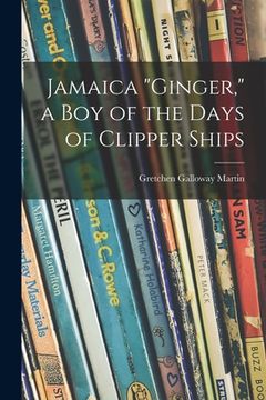 portada Jamaica "Ginger," a Boy of the Days of Clipper Ships (en Inglés)