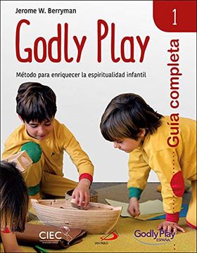 portada Guía Completa de Godly Play - Vol. 1: Método Para Enriquecer la Espiritualidad Infantil (in Spanish)
