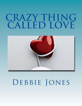 portada Crazy Thing Called Love: Poetry of a Broken Heart (en Inglés)