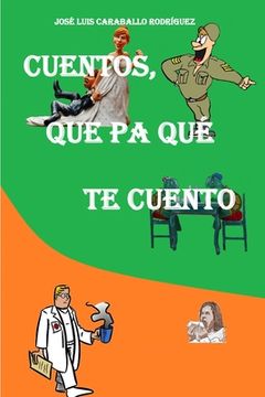 portada Cuentos, Que Pa Qué Te Cuento (in Spanish)