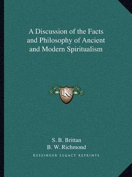 portada a discussion of the facts and philosophy of ancient and modern spiritualism (en Inglés)