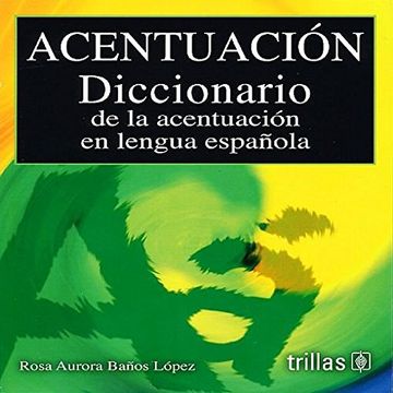 portada Acentuacion: Diccionario de la Acentuacion en Lengua Española