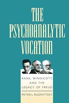 portada The Psychoanalytic Vocation: Rank, Winnicott, and the Legacy of Freud (en Inglés)