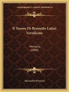 portada Il Tesoro Di Brunetto Latini Versificato: Memoria (1888) (en Italiano)