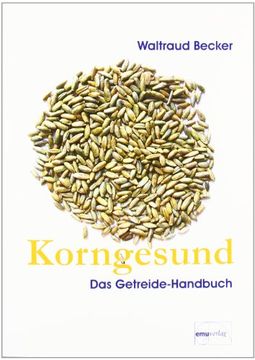 portada Korngesund. Das Getreide-Handbuch: Warenkundliches Grundwissen (in German)