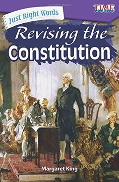 portada Just Right Words: Revising the Constitution (Level 5) (Time for Kids Nonfiction Readers)