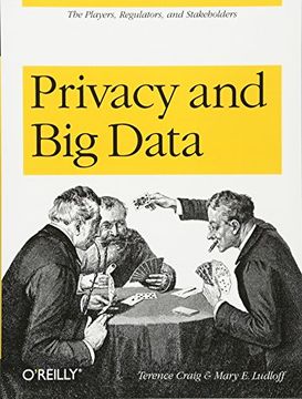 portada Privacy and big Data: The Players, Regulators, and Stakeholders 