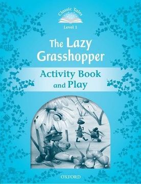 portada Classic Tales Second Edition: Classic Tales 1. The Lazy Grasshopper. Activity Book and Play 