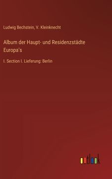portada Album der Haupt- und Residenzstädte Europa's: I. Section I. Lieferung: Berlin (en Alemán)