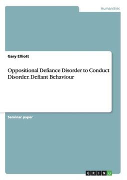 portada Oppositional Defiance Disorder to Conduct Disorder. Defiant Behaviour (en Inglés)