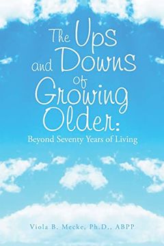 portada The ups and Downs of Growing Older: Beyond Seventy Years of Living (in English)
