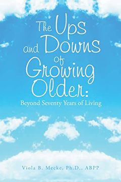 portada The ups and Downs of Growing Older: Beyond Seventy Years of Living (en Inglés)