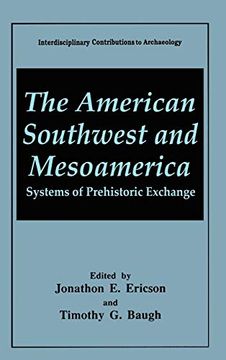 portada The American Southwest and Mesoamerica: Systems of Prehistoric Exchange (Interdisciplinary Contributions to Archaeology) (en Inglés)