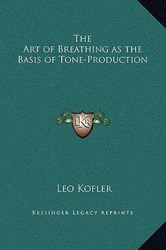 portada the art of breathing as the basis of tone-production (en Inglés)