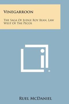 portada Vinegarroon: The Saga of Judge Roy Bean, Law West of the Pecos (en Inglés)