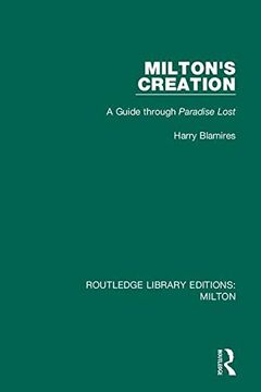 portada Milton's Creation: A Guide Through Paradise Lost (Routledge Library Editions: Milton) 