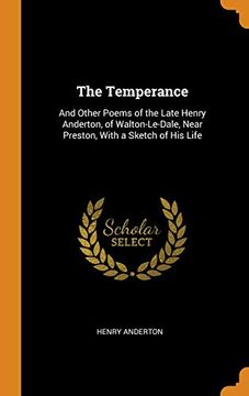 portada The Temperance: And Other Poems of the Late Henry Anderton, of Walton-Le-Dale, Near Preston, With a Sketch of his Life 