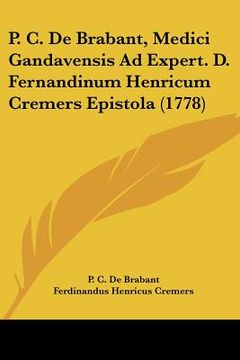 portada P. C. De Brabant, Medici Gandavensis Ad Expert. D. Fernandinum Henricum Cremers Epistola (1778) (en Latin)
