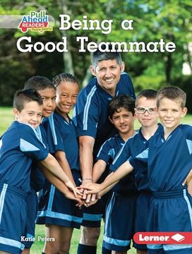 portada Being a Good Teammate (be a Good Sport (Pull Ahead Readers People Smarts ― Nonfiction)) (en Inglés)