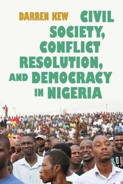 portada Civil Society, Conflict Resolution, and Democracy in Nigeria (Syracuse Studies on Peace and Conflict Resolution) (en Inglés)