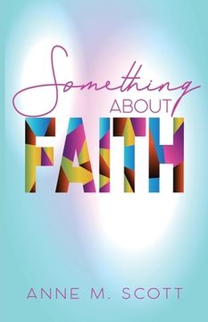 portada Something About Faith: Observing God's Move (en Inglés)