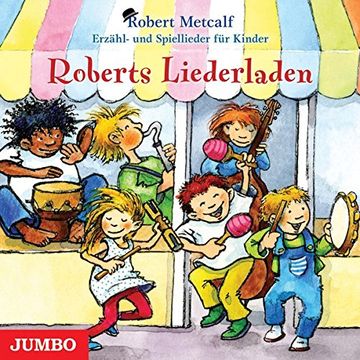 portada Roberts Liederladen: Erzähl- und Spiellieder für Kinder