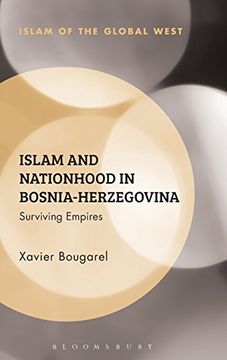 portada Islam and Nationhood in Bosnia-Herzegovina: Surviving Empires (Islam of the Global West)
