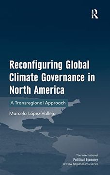 portada Reconfiguring Global Climate Governance in North America: A Transregional Approach (New Regionalisms Series) (in English)