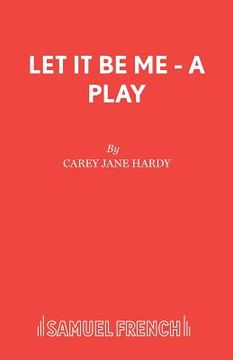 portada Let It Be Me - A Play (en Inglés)